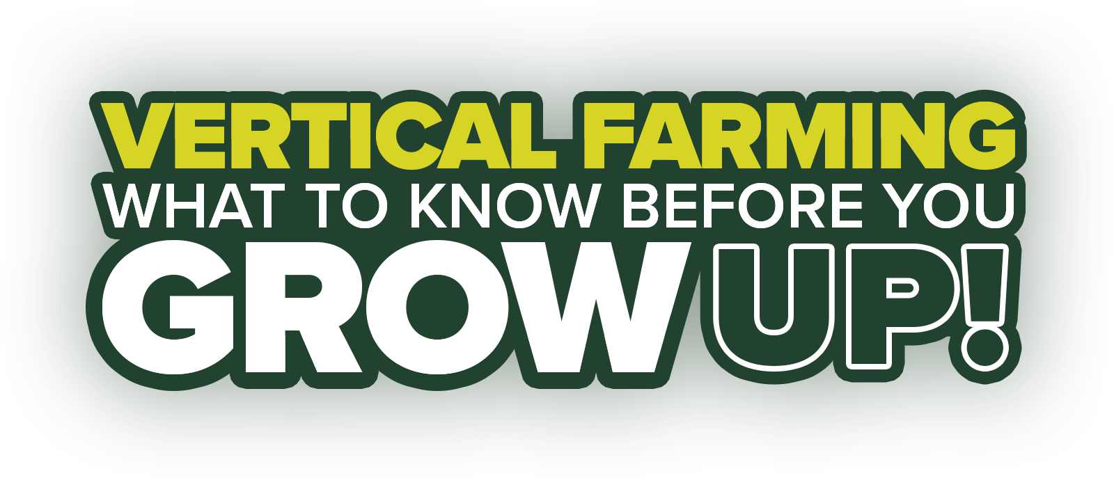 Vertical Farming: What to Know Before You Grow UP! Vertical Farming: What to Know Before You Grow UP!